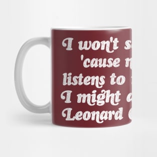 I might as well be a Leonard Cohen album Mug